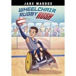 Wheelchair Rugby Rush -- Jake Maddox